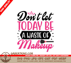 Dont Waste Your Makeup SVG Crazy Lipstick Lady Design SVG