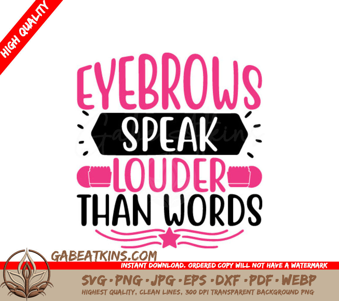 Eyebrows Speak Louder Than Words SVG - Huge Makeup Design SVG