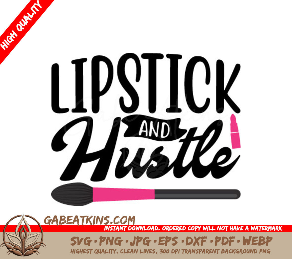Lipstick & Hustle SVG Design - Makeup Brush & Lipstick Design SVG
