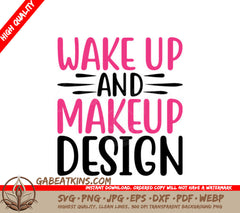 Wake Up & Makeup - Pink & Black SVG Design SVG
