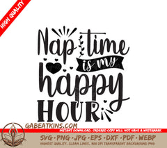 Nap Time is My Happy Hour SVG - Mothers Day Design SVG