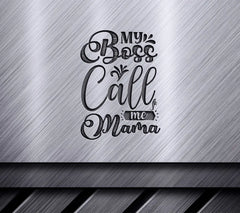 My Boss Calls Me Mama SVG - Funny Mothers Day Design SVG