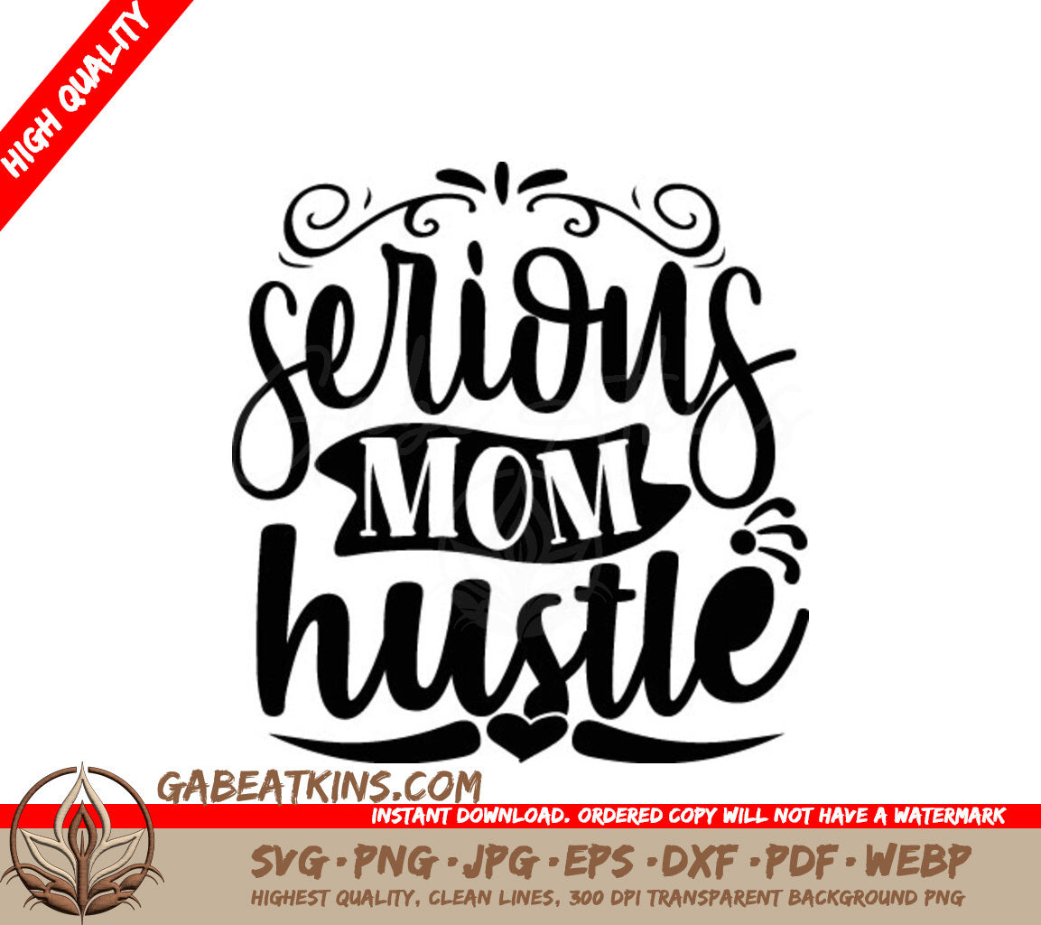 Serious Mom Hustle SVG Design - Mothers Day SVG