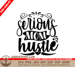 Serious Mom Hustle SVG Design - Mothers Day SVG