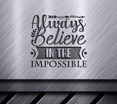 Always Believe In The Impossible SVG Design - Motivational Quote SVG