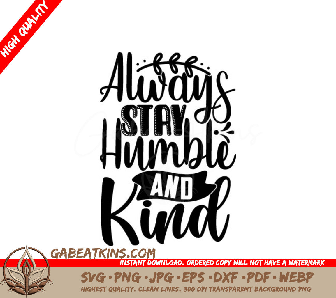 Always Stay Humble & Kind SVG - Motivational Poster Design SVG