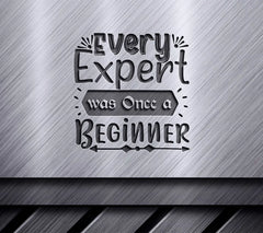 Every Expert Was Once a Beginner - Motivational SVG Design SVG