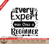 Every Expert Was Once a Beginner - Motivational SVG Design SVG