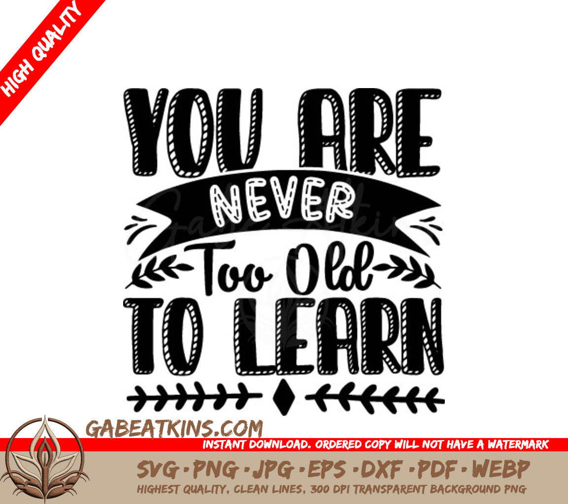 Never Too Old to Learn SVG - Inspirational Quote Design SVG