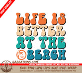 Life is Better at the Beach - Retro Summer SVG Design SVG