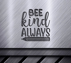 Bee Kind Always Pencil SVG - School Design SVG