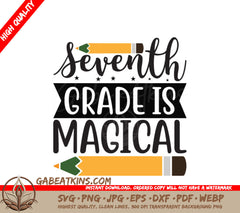 Seventh Grade Is Magical SVG - School Design with Pencils SVG