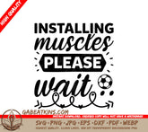 Installing Muscles Please Wait SVG - Funny Gym & Fitness Design SVG