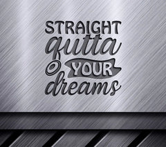 Straight Outta Your Dreams - Sports SVG Design SVG
