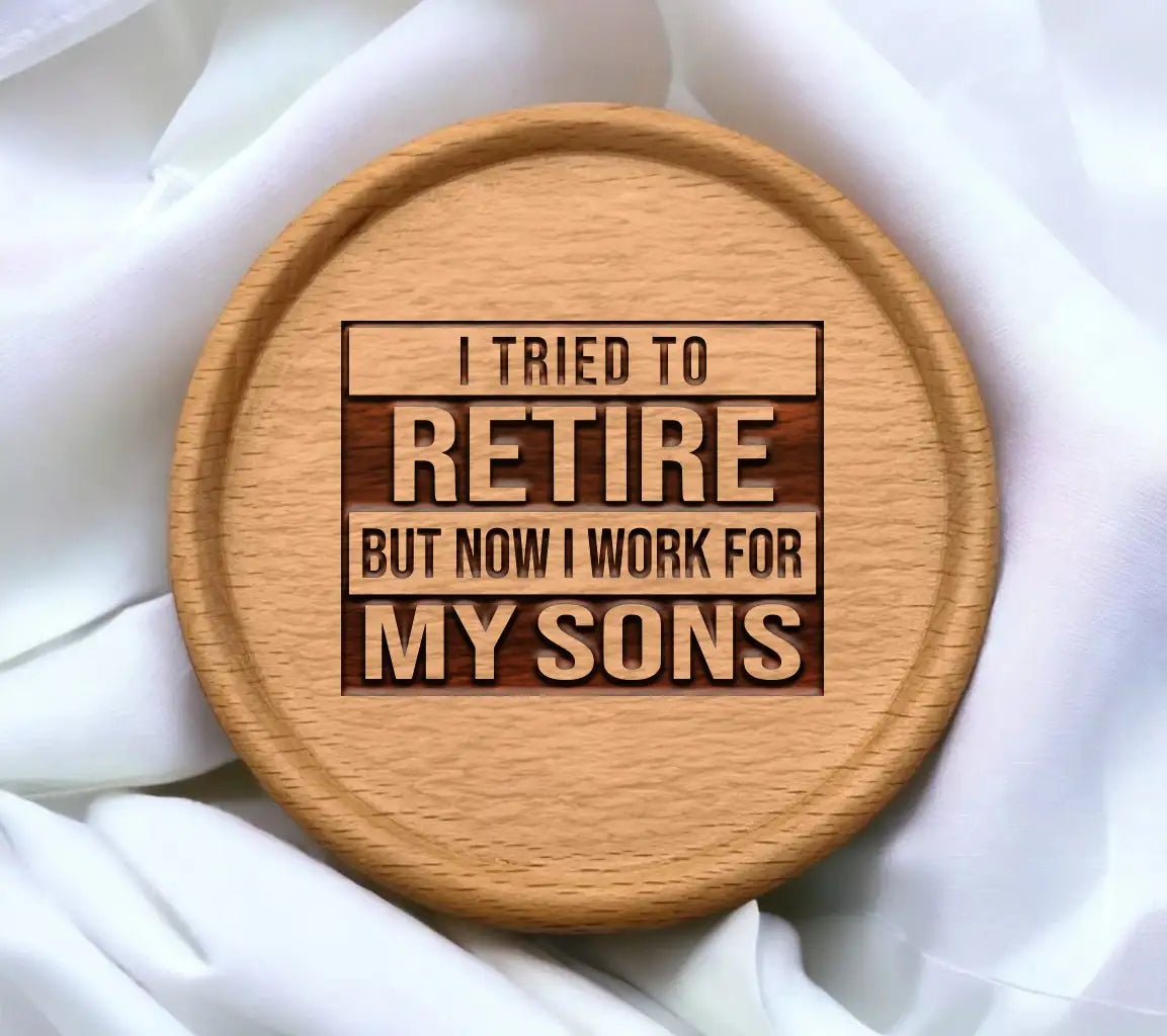 I Tried To Retire But Now I Work For My Sons - Funny Retirement SVG SVG