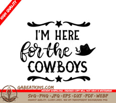 Cowboys SVG - Im Here For The Cowboys Sign SVG