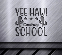 Yee Haw Cowboy School SVG - Western Design SVG