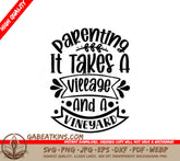 Parenting Takes a Village & a Vineyard SVG - Wine Lover Gift SVG