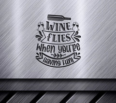 Wine Flies When Youre Having Fun SVG Cut File SVG