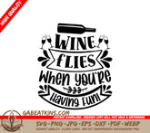 Wine Flies When Youre Having Fun SVG Cut File SVG