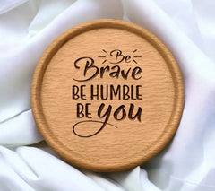 Be Brave, Be Humble, Be You Quote SVG SVG