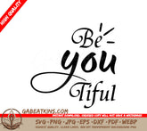 Be You Tiful SVG Design - Inspirational Quote SVG