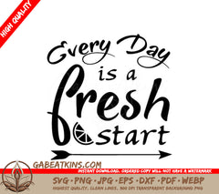 Every Day Is A Fresh Start SVG - Motivational Quote Design SVG