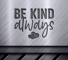 Be Kind Always SVG - Sign with Hearts SVG