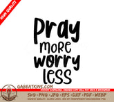 Pray More Worry Less SVG - Black Text on White Background SVG