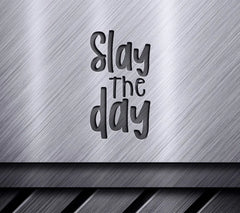 Slay The Day SVG - Inspirational Quote Design SVG