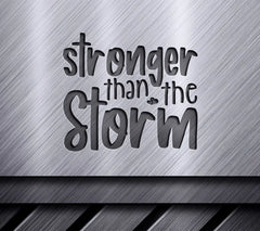 Stronger Than The Storm - Inspirational SVG SVG