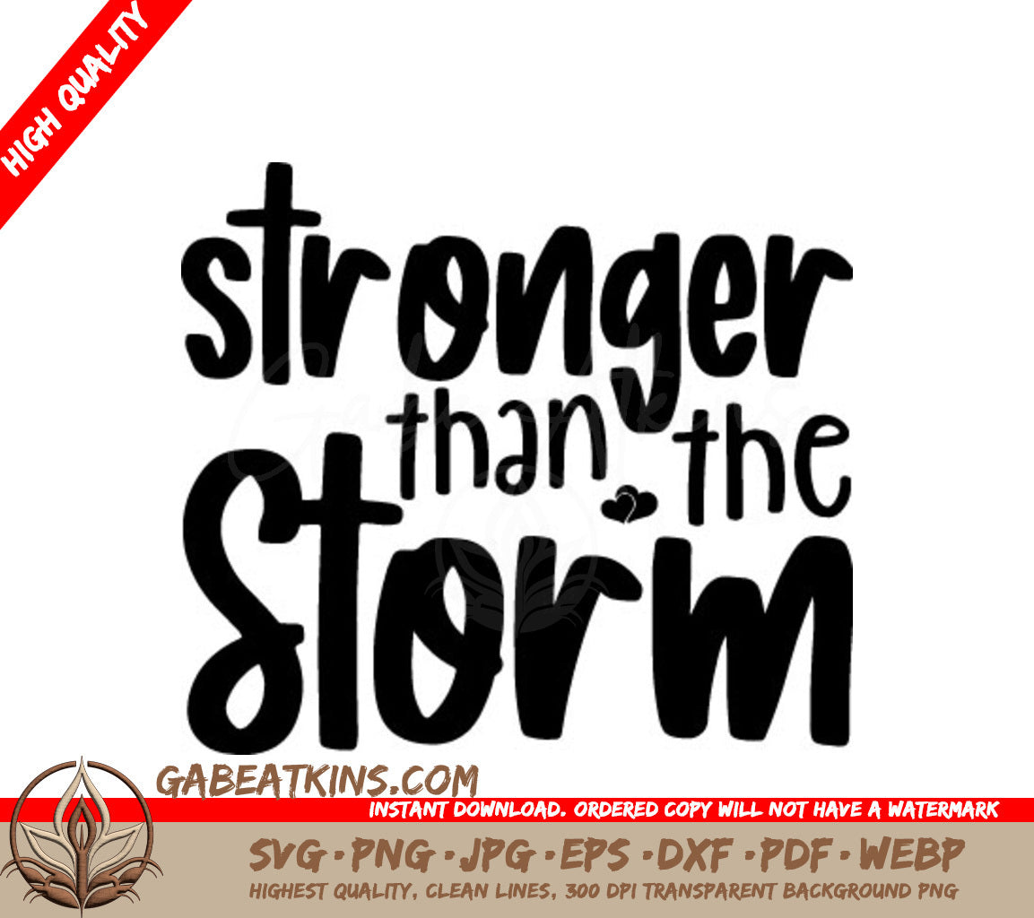 Stronger Than The Storm - Inspirational SVG SVG