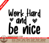 Work Hard & Be Nice  Inspirational SVG Design SVG