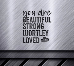 You Are Beautiful Strong Worthily Loved Inspirational SVG Design SVG