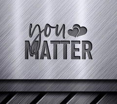 You Matter  Heart Design SVG - Inspirational Design SVG