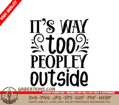 Its Way Too Peopley Outside - Funny SVG Design SVG