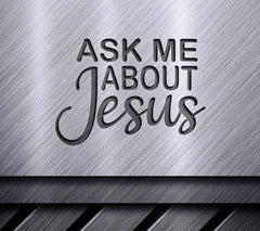 Ask Me About Jesus SVG - Design Design SVG