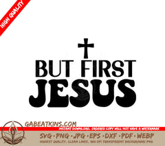But First Jesus SVG Design with Cross - Christian T-Shirt Design SVG