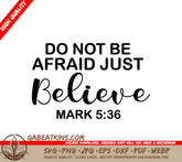 Do Not Be Afraid Just Believe  SVG Design for Jesus T-Shirts SVG