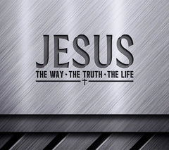 Jesus Is The Way, The Truth, And The Life SVG Design SVG