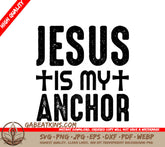 Jesus Is My Anchor SVG - Christian T-Shirt Design SVG