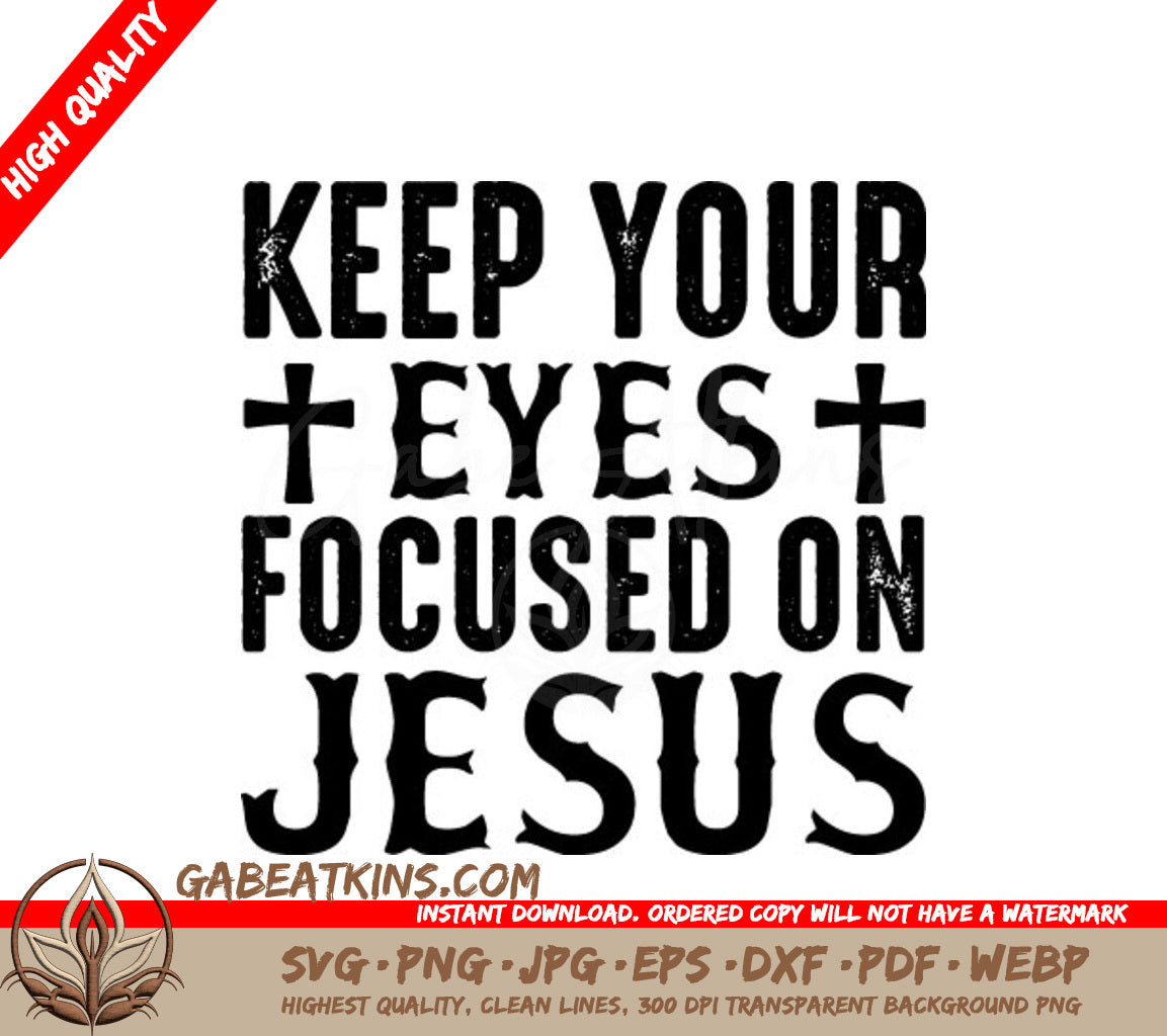 Keep Your Eyes Focused On Jesus SVG Design for T-Shirts SVG