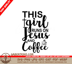 This Girl Runs on Jesus and Coffee SVG Design SVG