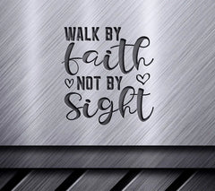 Walk By Faith Not By Sight SVG Design - Sign SVG