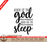 Give It To God & Go To Sleep SVG - Jesus Design SVG