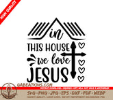 In This House We Love Jesus SVG Design SVG