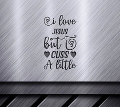 I Love Jesus But I Guess A Little - Funny SVG Design SVG