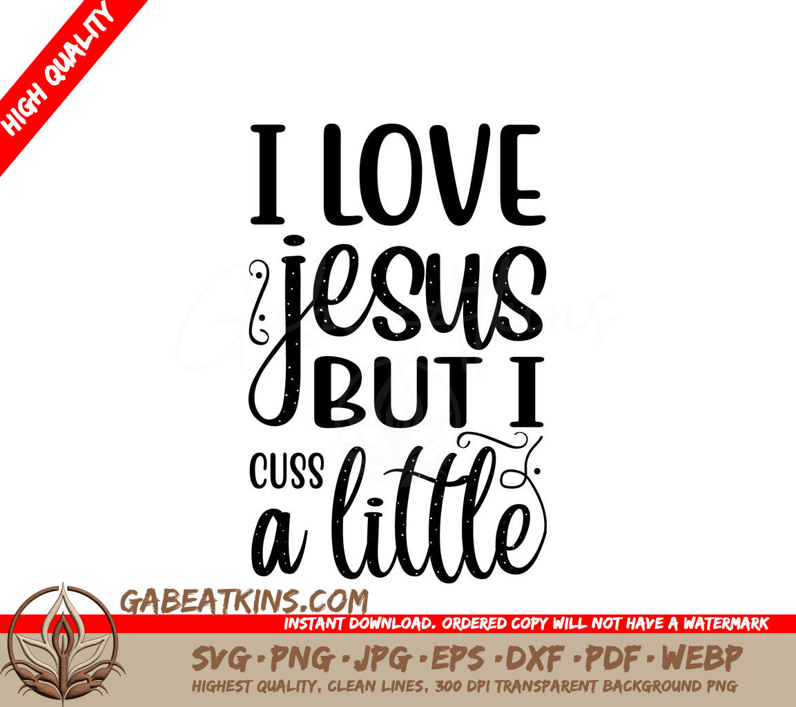 I Love Jesus But I Guess A Little - Funny SVG Design SVG