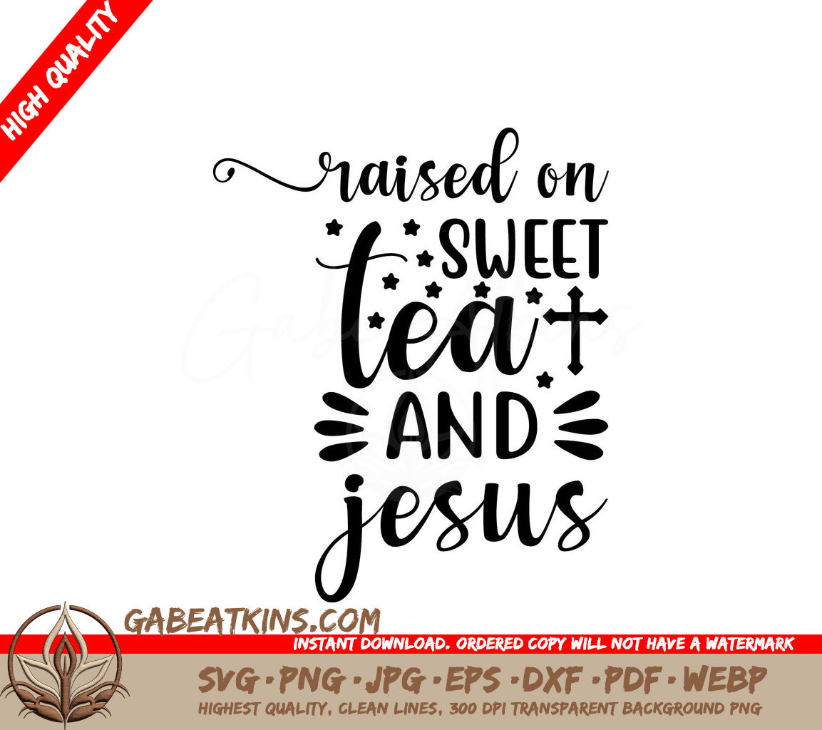 Raised on Sweet Tea & Jesus SVG Design SVG