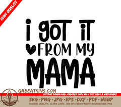 Got It From My Mama SVG - Design for Kids SVG